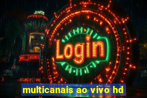 multicanais ao vivo hd